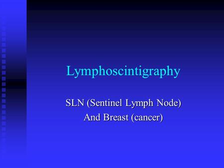 SLN (Sentinel Lymph Node) And Breast (cancer)