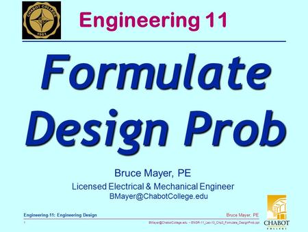 ENGR-11_Lec-10_Chp3_Fomulate_DesignProb.ppt 1 Bruce Mayer, PE Engineering-11: Engineering Design Bruce Mayer, PE Licensed Electrical.