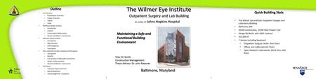 The Wilmer Eye Institute Quick Building Stats The Wilmer Eye Institute Outpatient Surgery and Laboratory Building The Wilmer Eye Institute Outpatient Surgery.