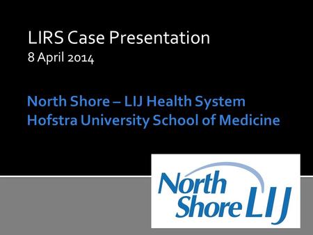 LIRS Case Presentation 8 April 2014. 44 y/o female with acute right flank pain; stone hunt non-contrast CT ordered. Submitted by Patrick H. Kobes, DO.