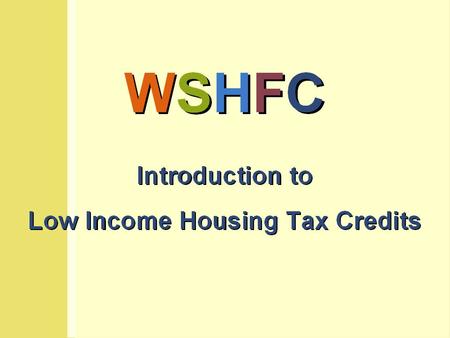 Began with Tax Reform Act of 1986; tax credits are now the primary vehicle for low-income rental housing construction and rehabilitation in the U.S.