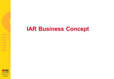 IAR Bluetooth technical support 23th, April, 2002 Taipei David Feng IAR Business Concept.