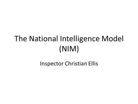 The National Intelligence Model (NIM)