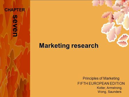 CHAPTER seven Marketing research.