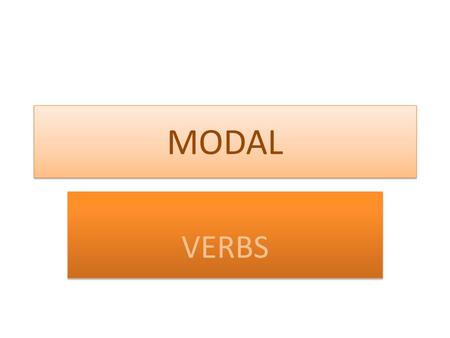 MODAL VERBS.