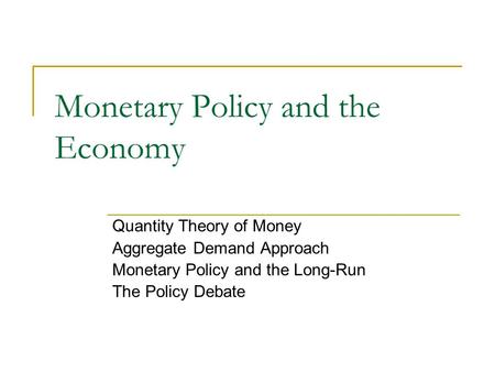 Monetary Policy and the Economy