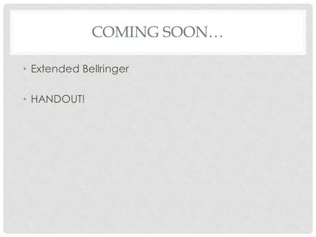 COMING SOON… Extended Bellringer HANDOUT!. AGENDA Extended Bellringer (Do and Review) Textbook reading: Unemployment Notes: Unemployment Exit ticket.