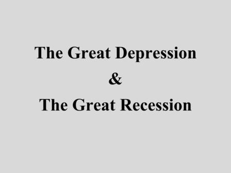 The Great Depression & The Great Recession. THEN: Stock Market Crash October 29, 1929 Investors ruined and banks closed: businesses can’t grow businesses.