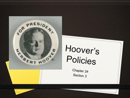 Hoover’s Policies Chapter 24 Section 3.