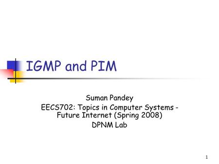 EECS702: Topics in Computer Systems - Future Internet (Spring 2008)