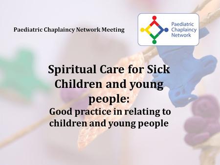 Paediatric Chaplaincy Network Meeting