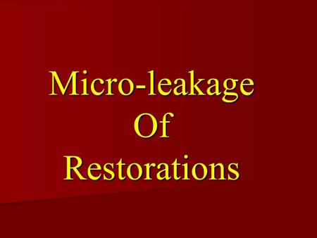 Micro-leakage Of Restorations