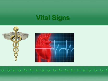 Vital Signs Provide information about body function Data is used to treat illness and diagnose disease Include: –temperature –pulse –respiration –blood.