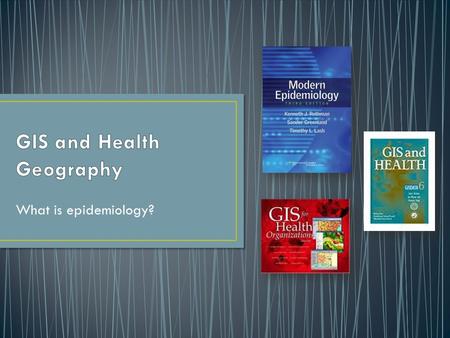 GIS and Health Geography