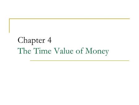 Chapter 4 The Time Value of Money