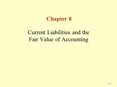 Current Liabilities and the Fair Value of Accounting