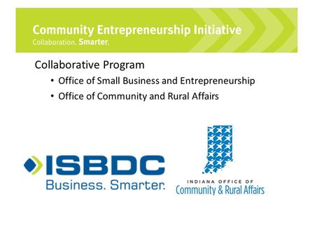 Collaborative Program Office of Small Business and Entrepreneurship Office of Community and Rural Affairs.