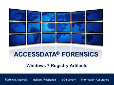 ACCESSDATA® FORENSICS Windows 7 Registry Artifacts