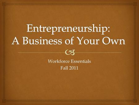 Entrepreneurship: A Business of Your Own