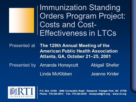 Presented at The 129th Annual Meeting of the American Public Health Association Atlanta, GA, October 21–25, 2001 Presented by Amanda Honeycutt Abigail.