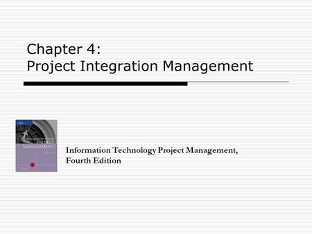 Chapter 4: Project Integration Management