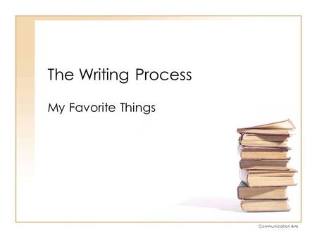 The Writing Process My Favorite Things.