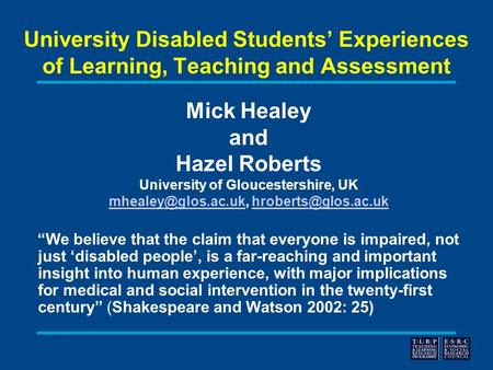 Mick Healey and Hazel Roberts University of Gloucestershire, UK  “We believe.