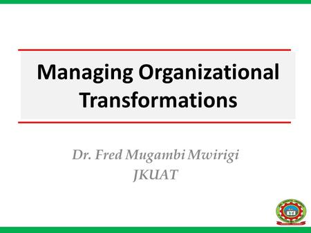 Managing Organizational Transformations