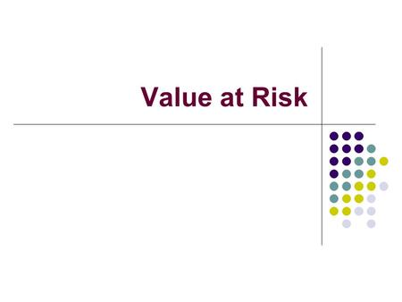 Value at Risk.