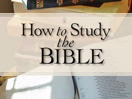 M ENU Why Study the Bible? Why Study the Bible? Why Study the Bible? Why Study the Bible? How to Begin How to Begin How to Begin How to Begin Inductive.