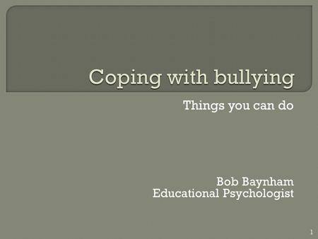 Things you can do Bob Baynham Educational Psychologist