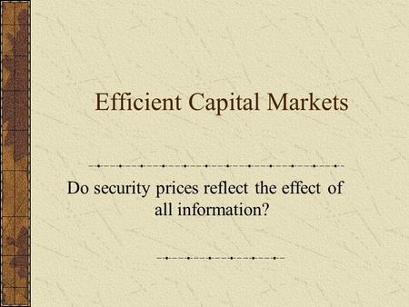 Efficient Capital Markets