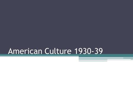 American Culture 1930-39. I. The Stock Market Crash of 1929 A.The 1929 Stock Market Crash is well known as the most devastating crash in United States.