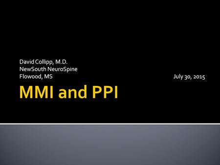 David Collipp, M.D. NewSouth NeuroSpine Flowood, MSJuly 30, 2015.