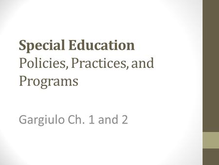 Special Education Policies, Practices, and Programs