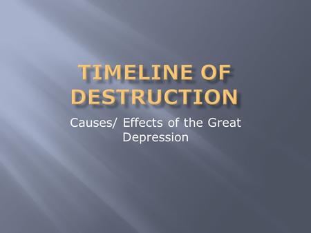 Causes/ Effects of the Great Depression.  Stock prices on the New York Stock Exchange on Wall Street continued to rise. (box 1)