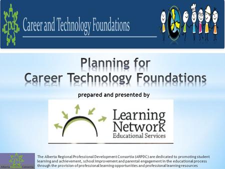 The Alberta Regional Professional Development Consortia (ARPDC) are dedicated to promoting student learning and achievement, school improvement and parental.