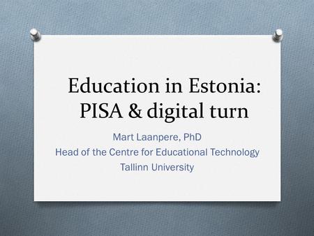 Education in Estonia: PISA & digital turn