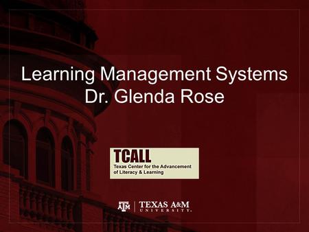 Learning Management Systems Dr. Glenda Rose. What is an LMS? An LMS is “a framework that handles all aspects of the learning process.” -deliver and manage.