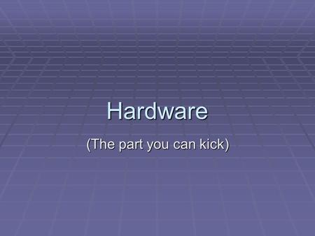 Hardware (The part you can kick). Overview  Selection Process  Equipment Categories  Processors  Memory  Storage  Support.