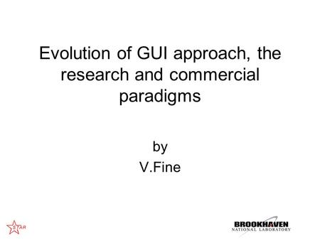 Evolution of GUI approach, the research and commercial paradigms by V.Fine.