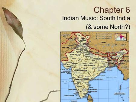 Chapter 6 Indian Music: South India (& some North?)