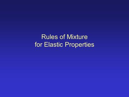 Rules of Mixture for Elastic Properties