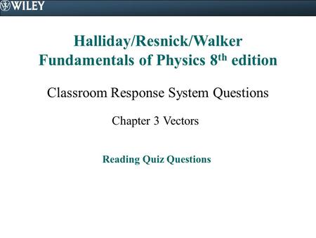 Halliday/Resnick/Walker Fundamentals of Physics 8th edition