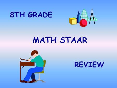 8TH GRADE MATH STAAR REVIEW.