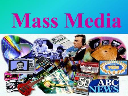 Mass Media.