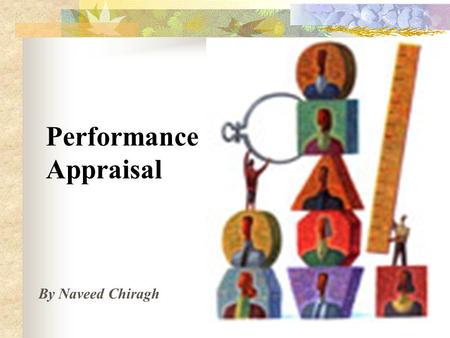 Performance Appraisal By Naveed Chiragh.