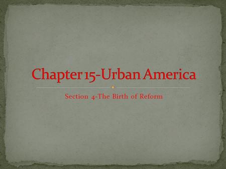 Section 4-The Birth of Reform Click the Speaker button to listen to the audio again.