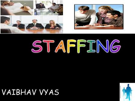 STAFFING VAIBHAV VYAS.