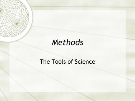 Methods The Tools of Science. Coming Up  This week:  Methods  Slave Families in the Mountain South  Next week:  Inequality in Health Care  Begin.